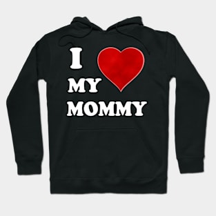 I Love My Mommy: A Heartfelt Homage to Motherhood Mommy Love: Vintage Font & Heart Symbol Graphic Design Hoodie